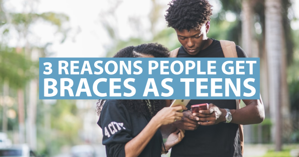3 Reasons People Get Braces As Teens
