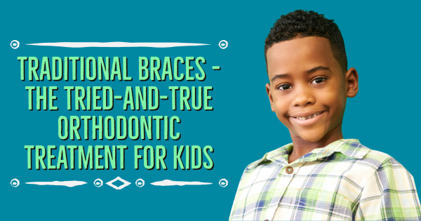Traditional Braces – The Tried-and-True Orthodontic Treatment for Kids