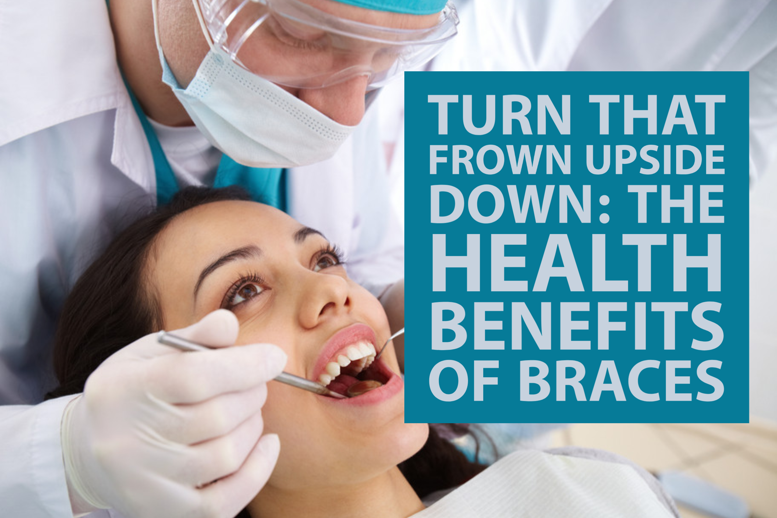 Turn That Frown Upside Down: The Health Benefits of Braces