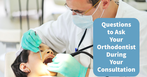 Questions to Ask Your Orthodontist During Your Consultation