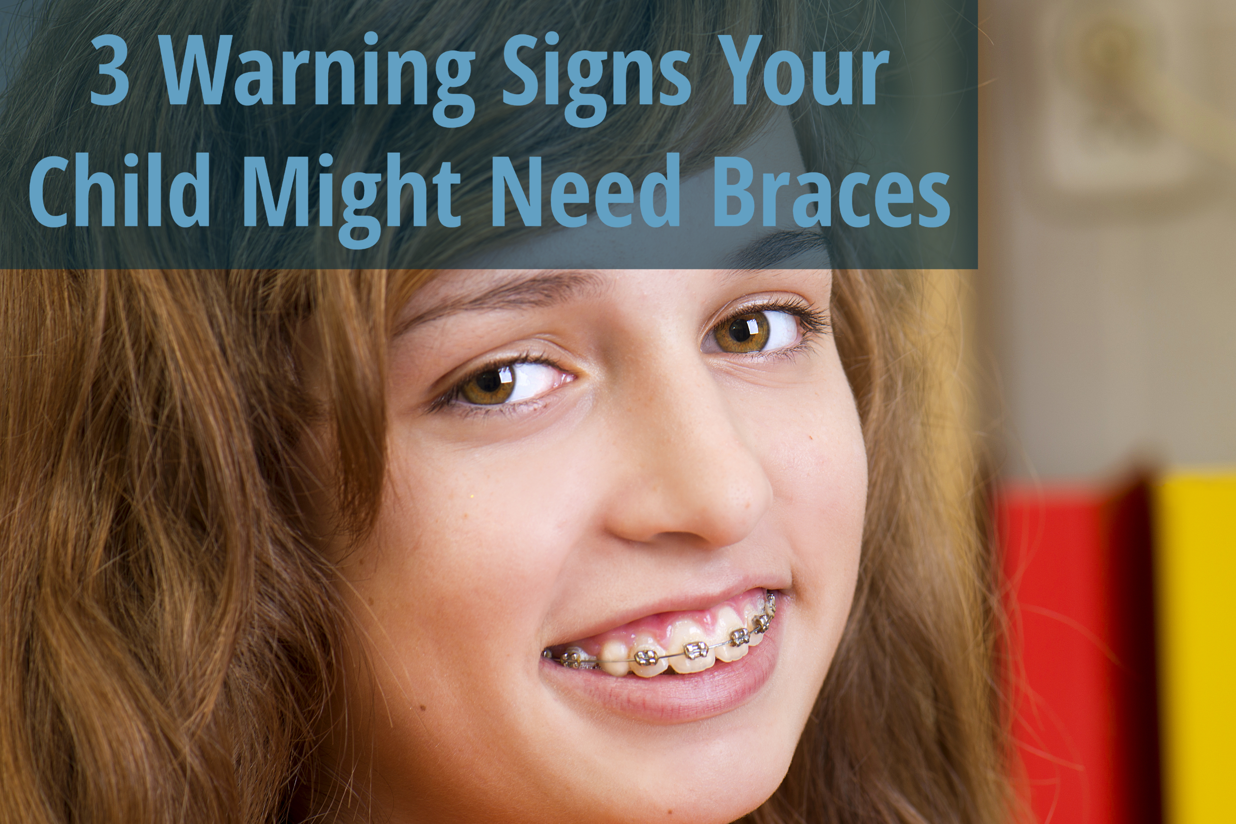 3 Warning Signs Your Child Might Need Braces